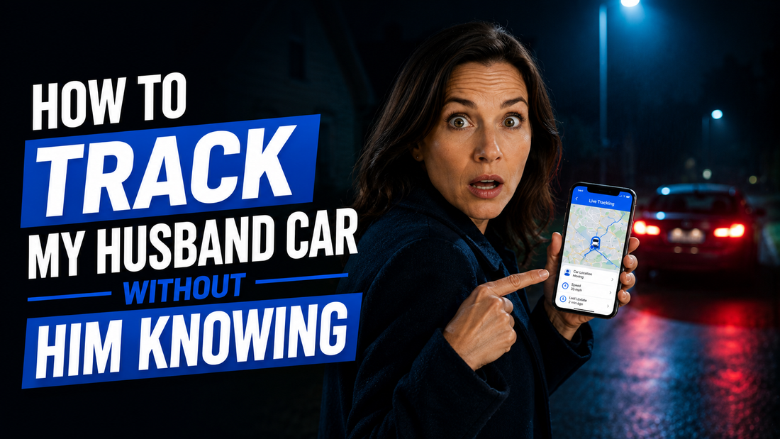 How To Track My Husband Car Without Him Knowing