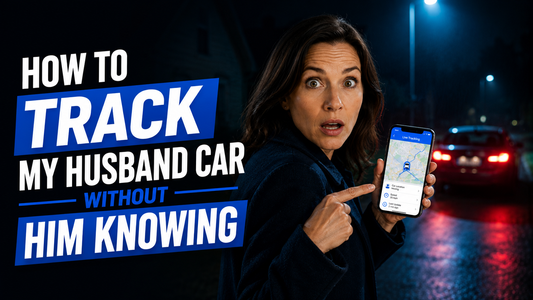 How To Track My Husband Car Without Him Knowing