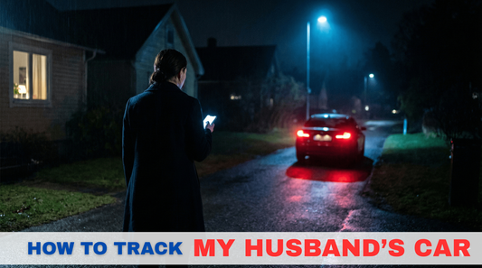 How To Track My Husband Car Without Him Knowing