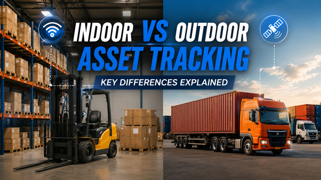 Indoor vs Outdoor Asset Tracking: Key Differences Explained